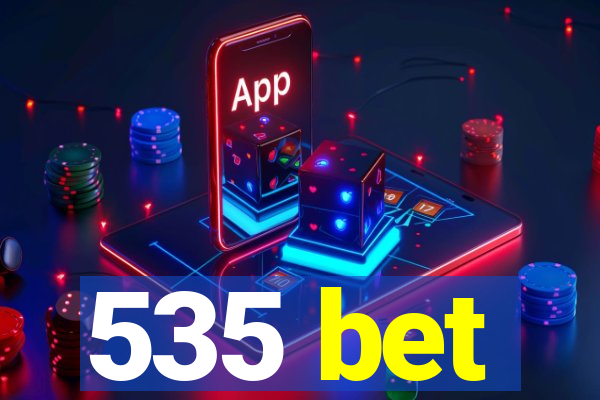 535 bet